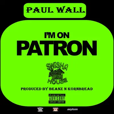 I'm On Patron - Single - Paul Wall