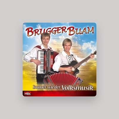 Listen to Brugger Buam, watch music videos, read bio, see tour dates & more!