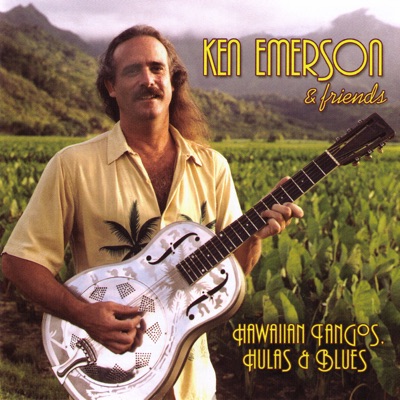 Hawaiian Tangos, Hulas & Blues (Ken Emerson & Friends - Acoustic Slack & Steel)
