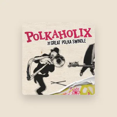 Listen to Polkaholix, watch music videos, read bio, see tour dates & more!