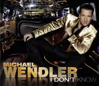 I DON'T KNOW — MICHAEL WENDLER