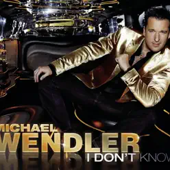 I Don't Know - EP - Michael Wendler