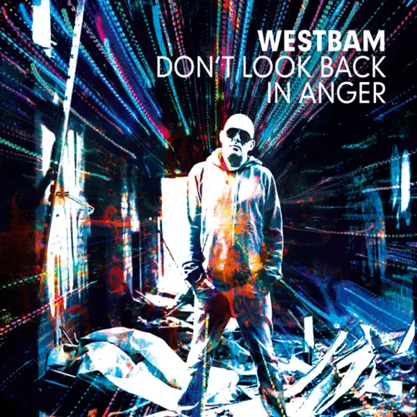 Don`t Look Back In Anger — Westbam