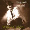 Willie Colón - Medley Contrabando: A.) Che Che Cole B.) Carrunto C.) Te Conozco D.) Calle Luna Calle Sol