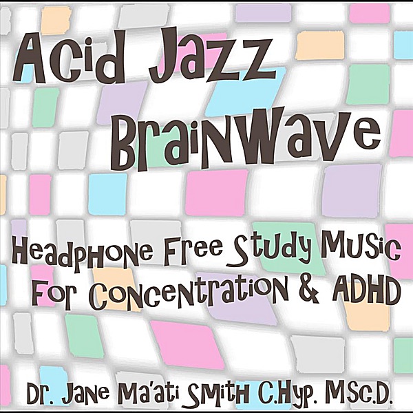 Acid Jazz Brainwave Headphone Free Study Music for Concentration and ADHD cover art