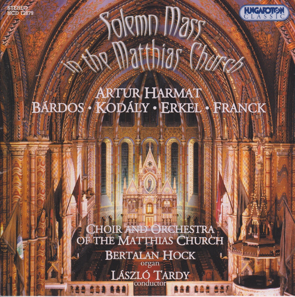 Обложка альбома «Solemn Mass in the Matthias Chruch» — Dr János Fábián, János Tóth, Bertalan Hock, Choir of the Matthias Chruch, Orchestra of the Matthias Church & László Tardy