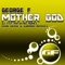 Mother God (Eran Hersh & Darmon Remix) - George F lyrics