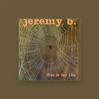 Listen to Jeremy B., watch music videos, read bio, see tour dates & more!