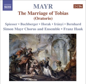 Mayr, J.S.: Tobia, O Tobiae Matrimonium [Oratorio]