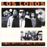 Los Lobos - The Hardest Time
