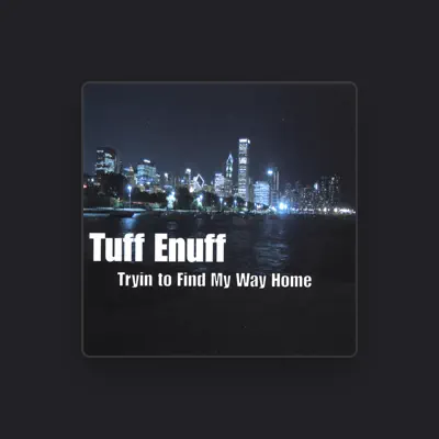 Listen to Tuff Enuff, watch music videos, read bio, see tour dates & more!