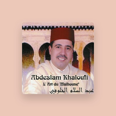 Listen to Abdeslam Khaloufi, watch music videos, read bio, see tour dates & more!