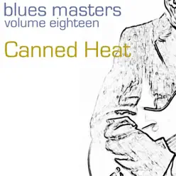 Blues Masters Canned Heat (Volume 18) - Canned Heat