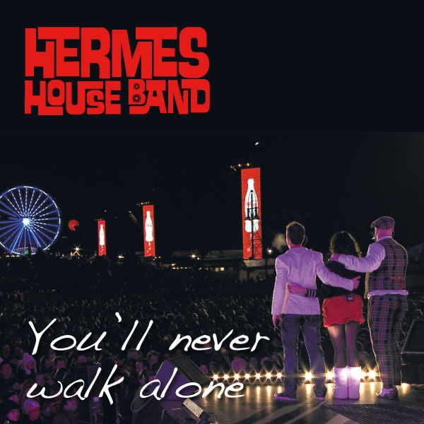 You'll Never Walk Alone (Live 2011) - Single - Hermes House Band