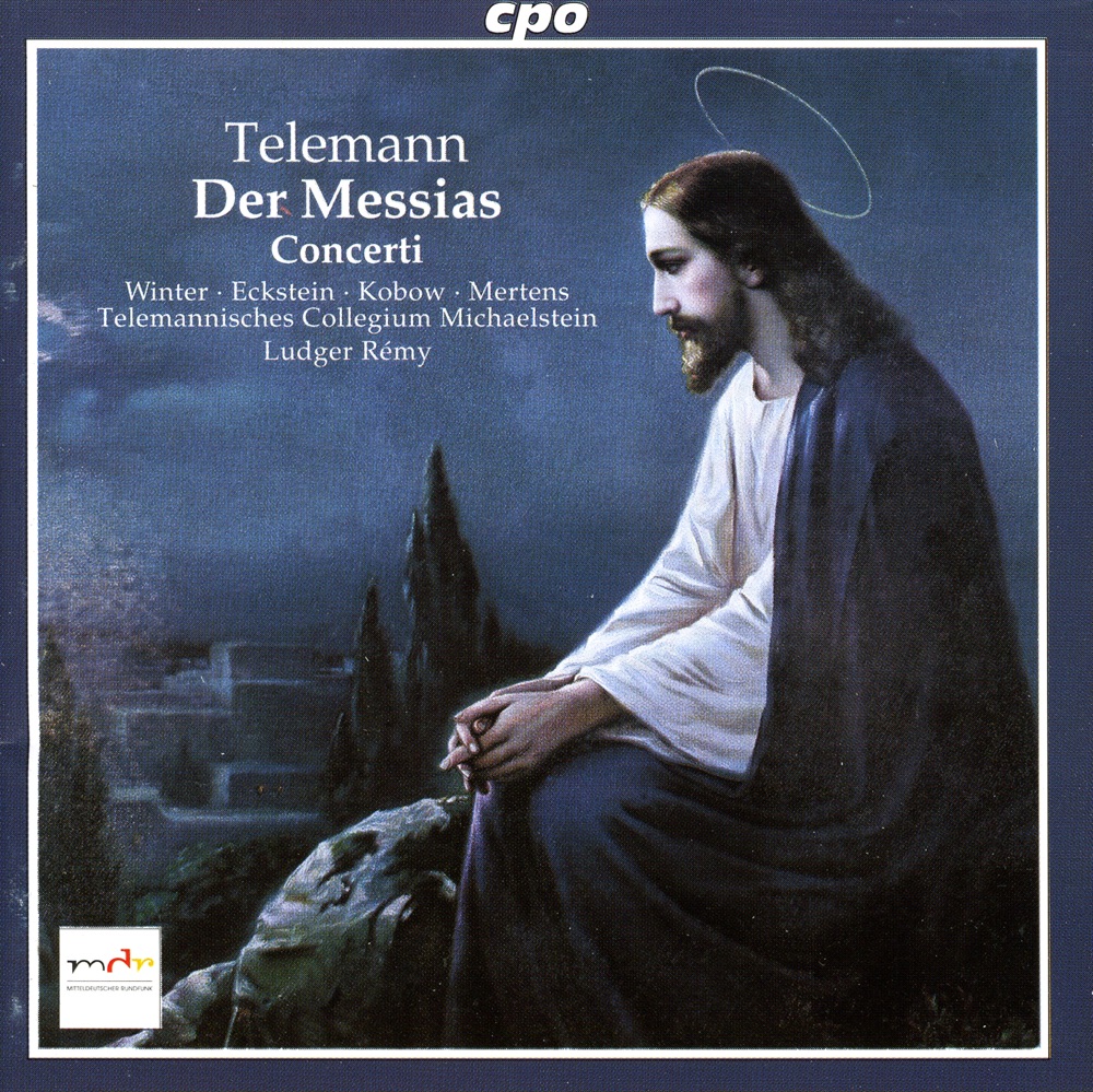 Обложка альбома «Telemann: Der Messias - Septet in A Minor - Quintet in F Major - Quartet in E Flat Major» — Veronika Winter, Jan Kobow, Klaus Mertens, Ludger Rémy, Michaelstein Telemann Collegium & Marion Eckstein