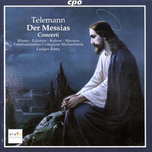 Telemann: Der Messias - Septet in A Minor - Quintet in F Major - Quartet in E Flat Major