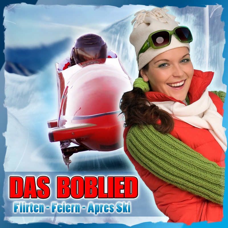 Das Boblied - Flirten-Feiern-Apres Ski