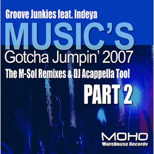Music's Gotcha Jumpin' 2007 Pt. 2 (M-Sol Remixes) [feat. Indeya]