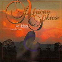 African Skies (feat. Gary Thomas) - Joel Holmes