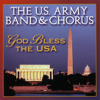 God Bless the USA - US Army Band & Chorus