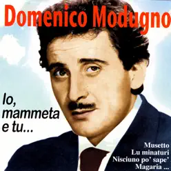 Io, Mammeta E Tu… - Domenico Modugno