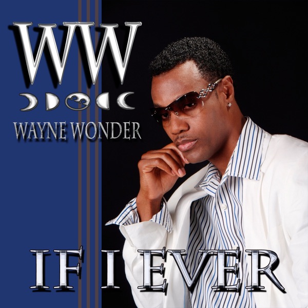 If I Ever - EP - Wayne Wonder