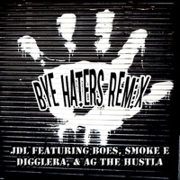 Bye Haters Remix (feat. Boes, Smoke E Digglera & AG The Hustla) - Single - JDL