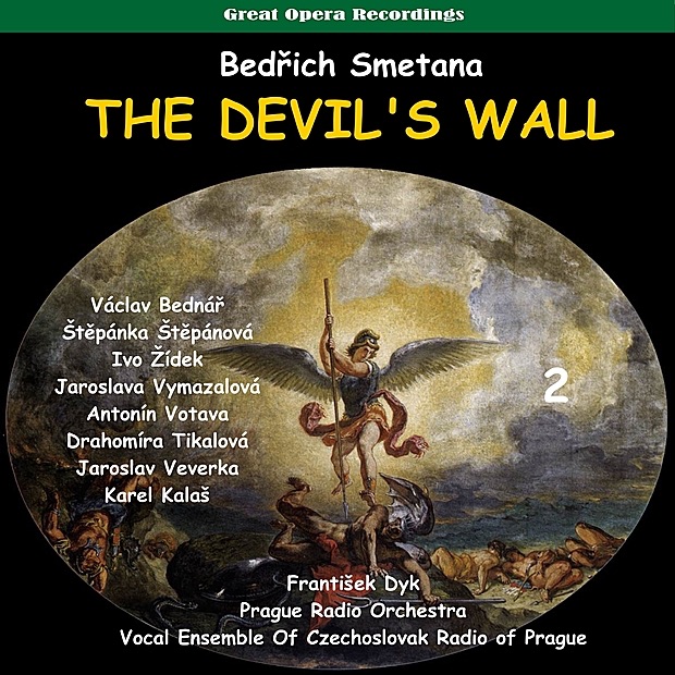 Обложка альбома «Smetana: The Devil's Wall, Vol. 2 (1952)» — Vocal Ensemble of Czechoslovak Radio of Prague, Prague Radio Orchestra, Václav Bednář, Štěpánka Štěpánová, Ivo Žídek, Jaroslava Vymazalová, Antonín Votava, Drahomíra Tikalová, Jaroslav Veverka, Karel Kalaš, Josef Hrnčíř & František Dyk