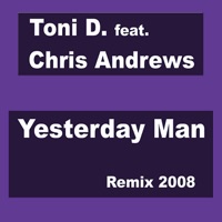 Yesterday Man 2008 (feat. Chris Andrews) - Single - Toni D