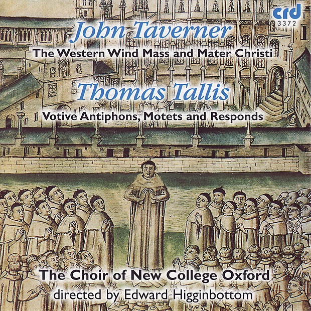 Обложка альбома «Taverner & Tallis: The Western Wind Mass, Mater Christi, Votive Antiphons, Motets and Responds» — Choir of New College Oxford & Edward Higginbottom