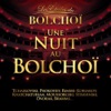 Orchestre du Théâtre Bolchoï  Une Nuit au Bolchoï, Vol. 1