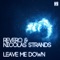 Leave me Down (Ollie Jones Remix) - Nicolas Strands & Revero lyrics