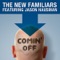 Comin' Off (feat. Jason Hausman) - The New Familiars lyrics