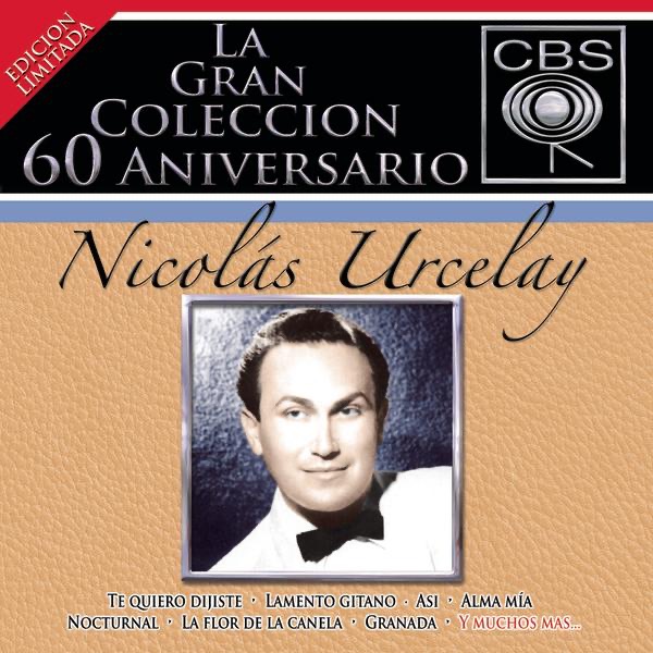 Обложка альбома «La Gran Coleccion del 60 Aniversario CBS - Nicolas Urcelay» — Nicolas Urcelay