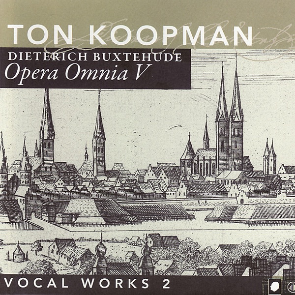 Opera Omnia V - Buxtehude: Vocal Works, Vol. II