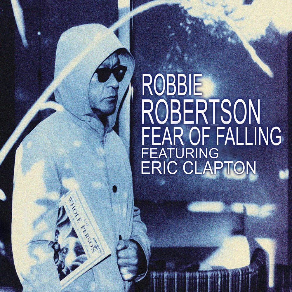 Обложка альбома «Fear of Falling (feat. Eric Clapton) [Radio Edit] - Single» — Robbie Robertson