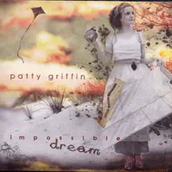 Impossible Dream - Patty Griffin
