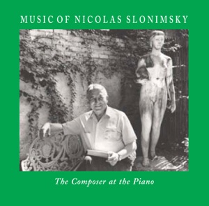 Music of Nicolas Slonimsky (The Composer At the Piano)