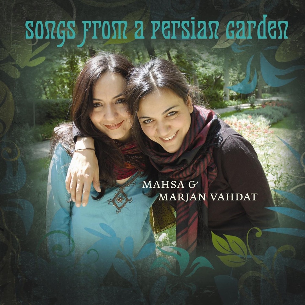 Обложка альбома «Songs from a Persian Garden (Live)» — Mahsa Vahdat & Marjan Vahdat