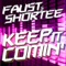 Keep It Comin' - Faust & Shortee lyrics