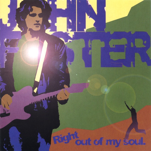 Обложка альбома «Right Out of My Soul» — John Foster
