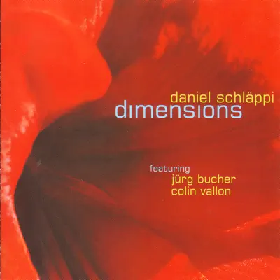 Daniel Schläppi adlı sanatçının Dimensions albümünü dinle
