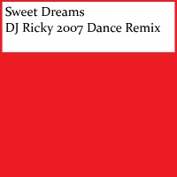 Sweet Dreams (DJ Ricky 2007 Dance Remix) - Single - DJ Ricky