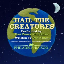 Hail The Creatures - Single - Dan Zanes Hail The Creatures - Single - Dan Zanes