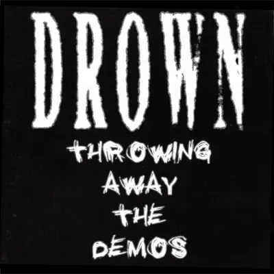 Throwing Away the Demos - EP - Drown