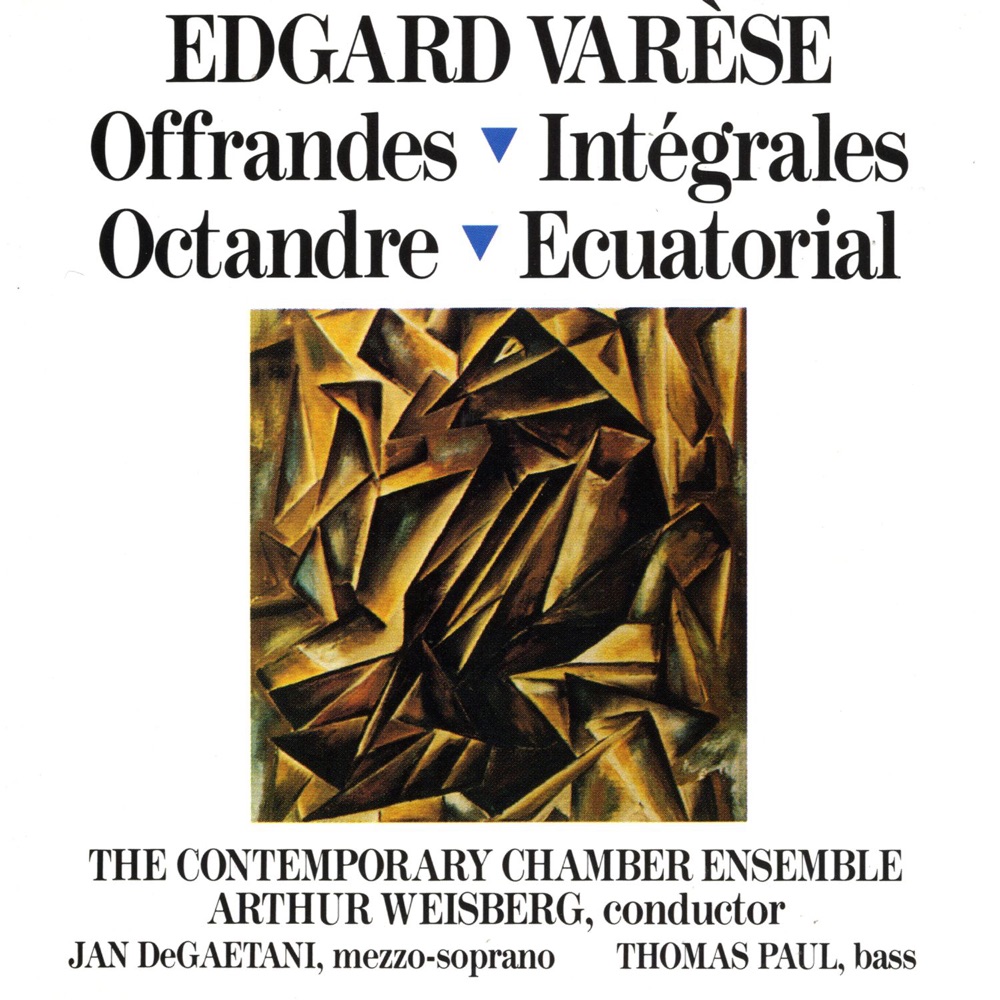 Обложка альбома «Edgard Varèse: Offrandes; Intégrales; Octandre; Ecuatorial» — Contemporary Chamber Ensemble, Thomas Paul, Arthur Weisberg & Jan De Gaetani