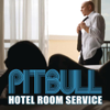 Hotel Room Service - Pitbull