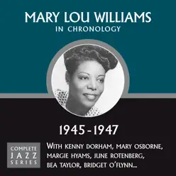 Complete Jazz Series 1945 - 1947 - Mary Lou Williams Complete Jazz Series 1945 - 1947 - Mary Lou Williams