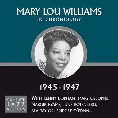 Complete Jazz Series 1945 - 1947 - Mary Lou Williams Complete Jazz Series 1945 - 1947 - Mary Lou Williams