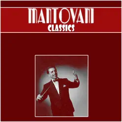 Mantovani Classics - Mantovani Mantovani Classics - Mantovani